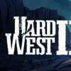 《血战西部2 Hard West 2》中文版百度云迅雷下载整合1号升级档